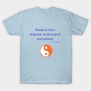 Karma is Tao's response to the sum of your actions T-Shirt